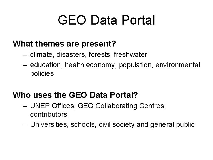 GEO Data Portal What themes are present? – climate, disasters, forests, freshwater – education,