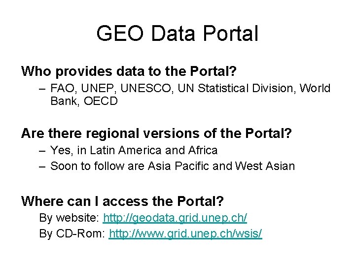 GEO Data Portal Who provides data to the Portal? – FAO, UNEP, UNESCO, UN