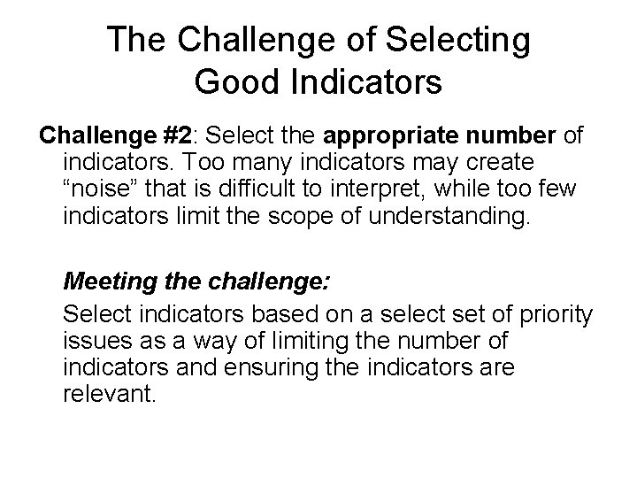 The Challenge of Selecting Good Indicators Challenge #2: Select the appropriate number of indicators.