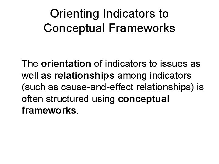 Orienting Indicators to Conceptual Frameworks The orientation of indicators to issues as well as