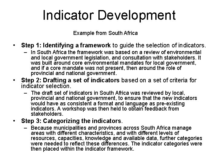 Indicator Development Example from South Africa • Step 1: Identifying a framework to guide