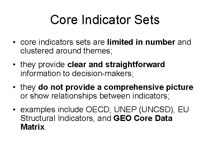 Core Indicator Sets • core indicators sets are limited in number and clustered around
