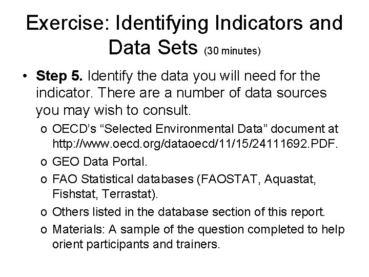 Exercise: Identifying Indicators and Data Sets (30 minutes) • Step 5. Identify the data