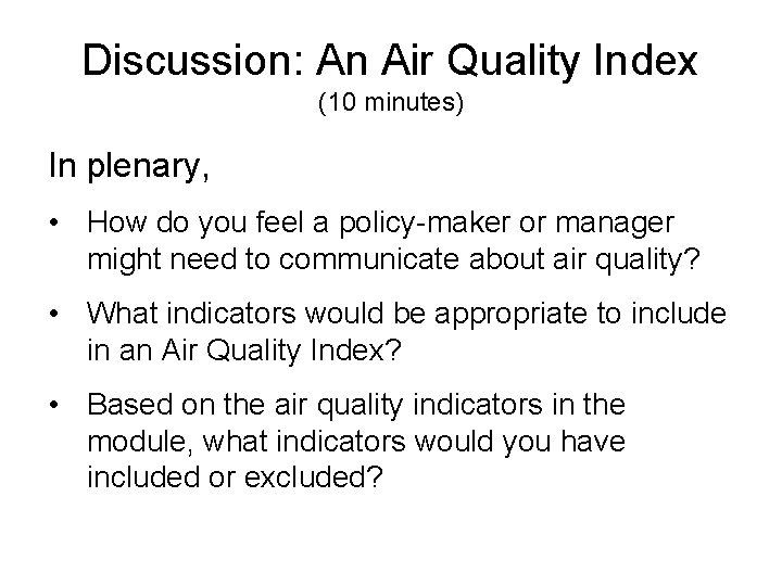 Discussion: An Air Quality Index (10 minutes) In plenary, • How do you feel