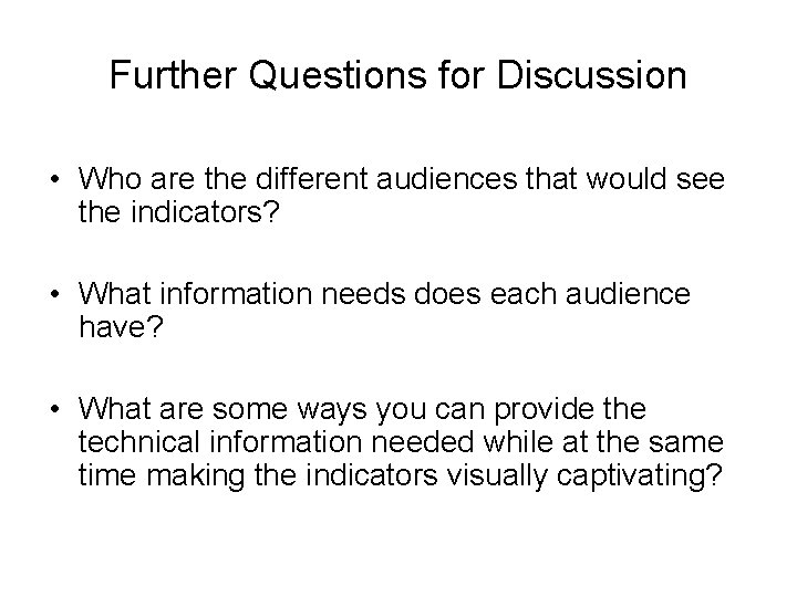 Further Questions for Discussion • Who are the different audiences that would see the