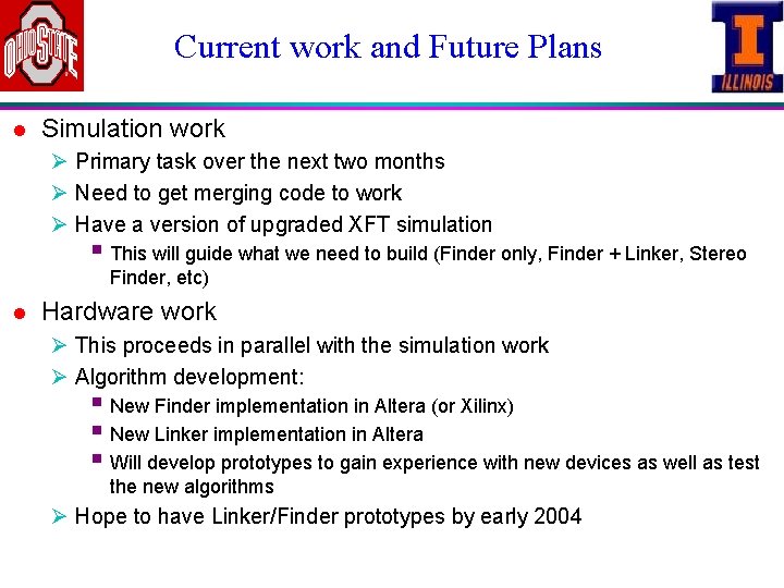 Current work and Future Plans l Simulation work Ø Primary task over the next