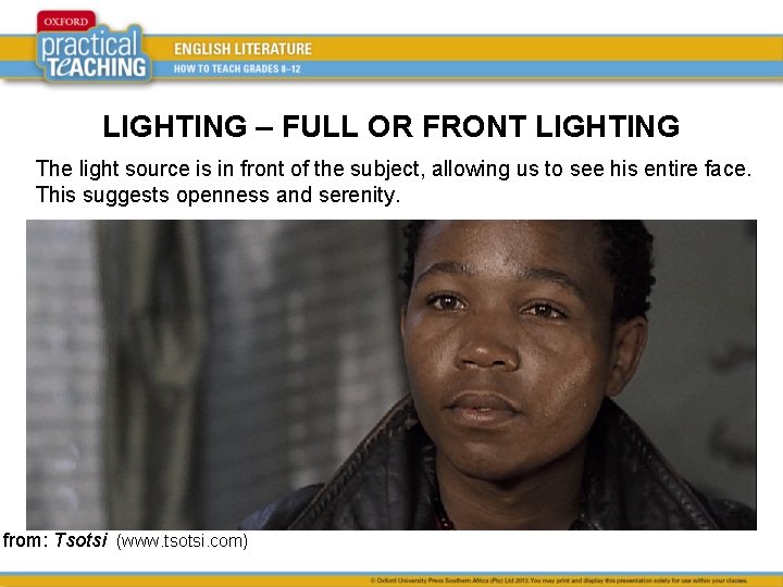 LIGHTING – FULL OR FRONT LIGHTING The light source is in front of the