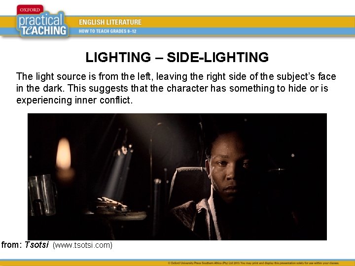 LIGHTING – SIDE-LIGHTING The light source is from the left, leaving the right side