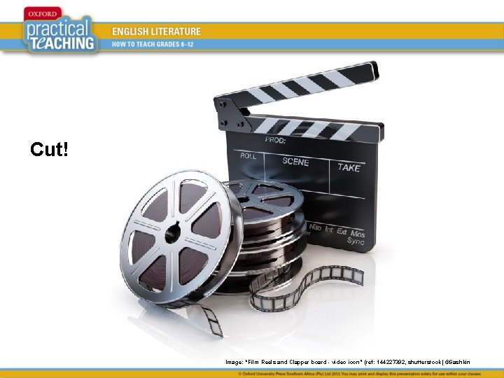 Cut! Image: “Film Reels and Clapper board - video icon” (ref: 144227392, shutterstock) ©Sashkin