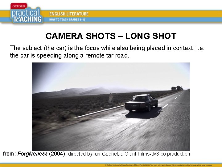 CAMERA SHOTS – LONG SHOT The subject (the car) is the focus while also