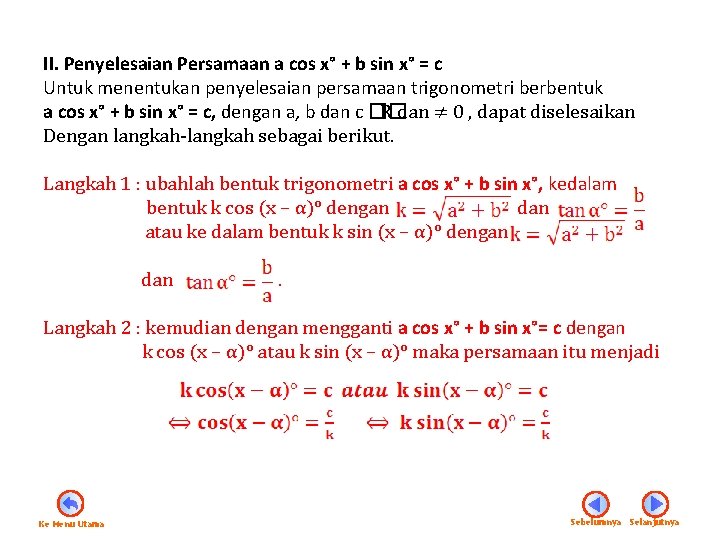 II. Penyelesaian Persamaan a cos x° + b sin x° = c Untuk menentukan