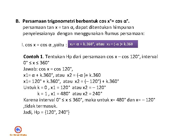 B. Persamaan trigonometri berbentuk cos x°= cos α°. persamaan tan x = tan α,