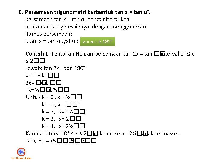 C. Persamaan trigonometri berbentuk tan x°= tan α°. persamaan tan x = tan α,