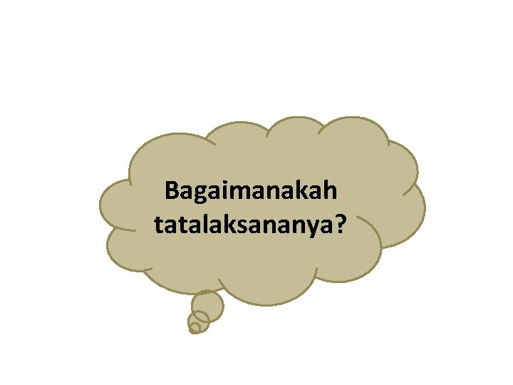 Bagaimanakah tatalaksananya? 