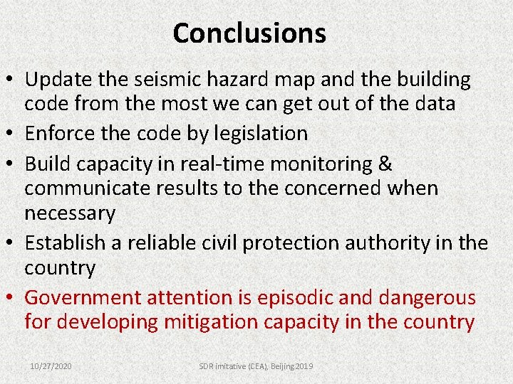 Conclusions • Update the seismic hazard map and the building code from the most