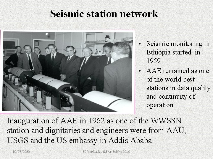 Seismic station network • Seismic monitoring in Ethiopia started in 1959 • AAE remained
