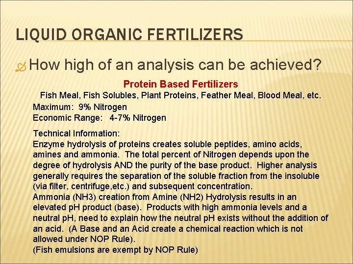 LIQUID ORGANIC FERTILIZERS How high of an analysis can be achieved? Protein Based Fertilizers