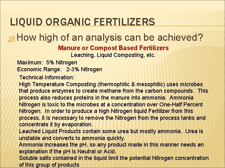 LIQUID ORGANIC FERTILIZERS How high of an analysis can be achieved? Manure or Compost