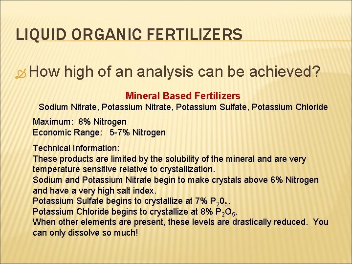 LIQUID ORGANIC FERTILIZERS How high of an analysis can be achieved? Mineral Based Fertilizers