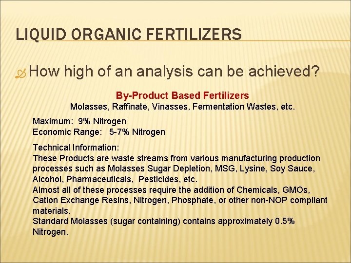 LIQUID ORGANIC FERTILIZERS How high of an analysis can be achieved? By-Product Based Fertilizers