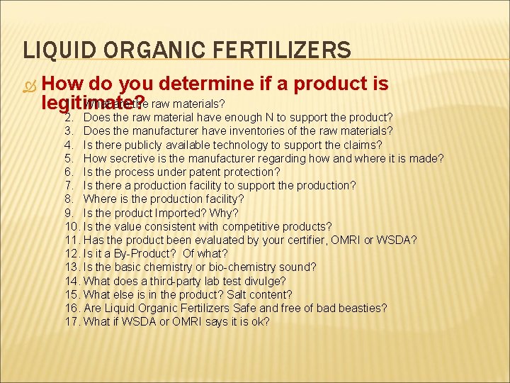 LIQUID ORGANIC FERTILIZERS How do you determine if a product is 1. What are