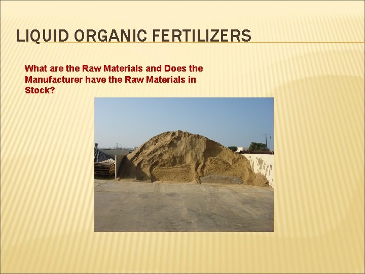LIQUID ORGANIC FERTILIZERS What are the Raw Materials and Does the Manufacturer have the
