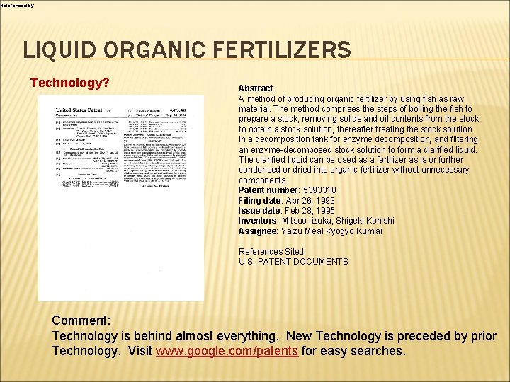 Referenced by LIQUID ORGANIC FERTILIZERS Technology? Abstract A method of producing organic fertilizer by