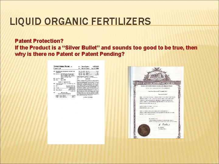 LIQUID ORGANIC FERTILIZERS Patent Protection? If the Product is a “Silver Bullet” and sounds