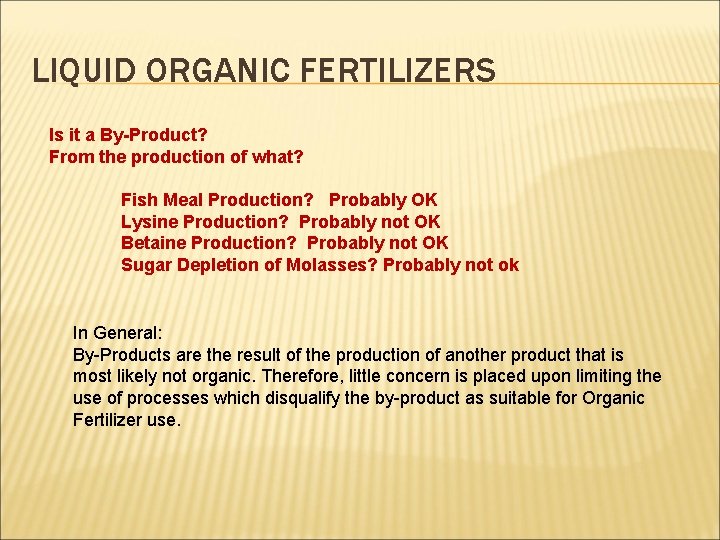 LIQUID ORGANIC FERTILIZERS Is it a By-Product? From the production of what? Fish Meal