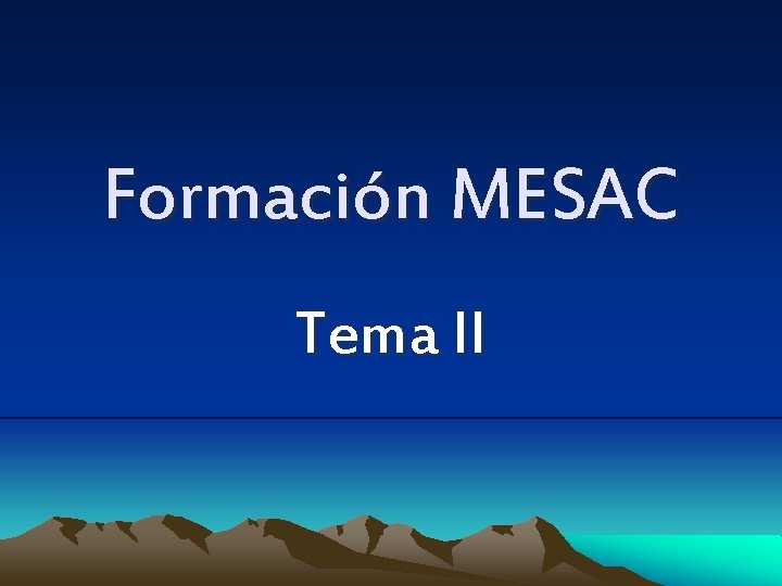 Formación MESAC Tema II 