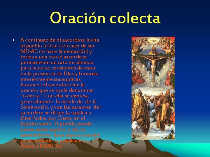 Oración colecta • A continuación el sacerdote invita al pueblo a Orar ( en