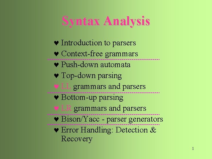 Syntax Analysis © Introduction to parsers © Context-free grammars © Push-down automata © Top-down