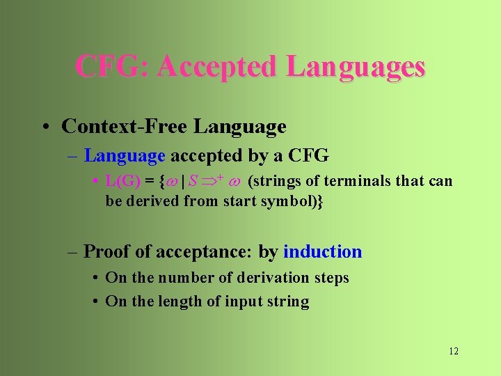 CFG: Accepted Languages • Context-Free Language – Language accepted by a CFG • L(G)