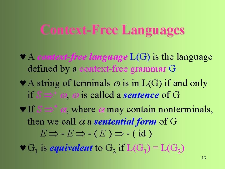 Context-Free Languages © A context-free language L(G) is the language defined by a context-free