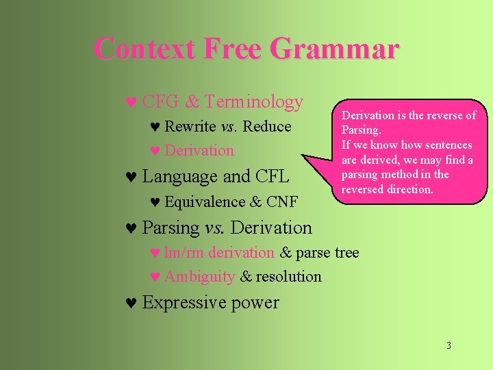 Context Free Grammar © CFG & Terminology © Rewrite vs. Reduce © Derivation ©