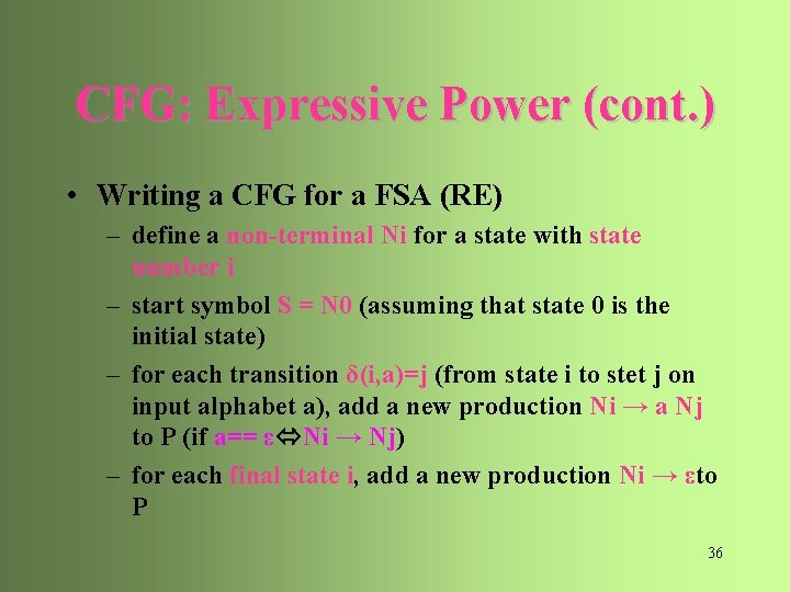 CFG: Expressive Power (cont. ) • Writing a CFG for a FSA (RE) –