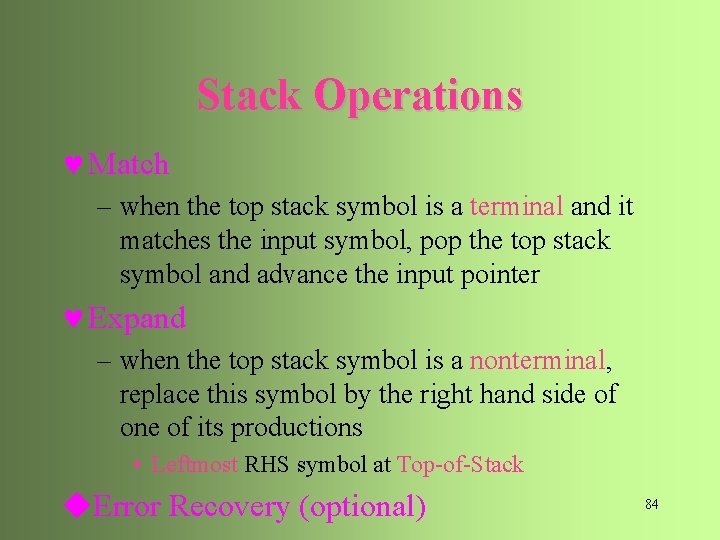 Stack Operations © Match – when the top stack symbol is a terminal and