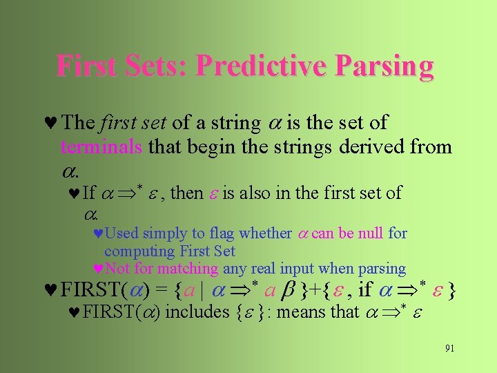 First Sets: Predictive Parsing © The first set of a string is the set