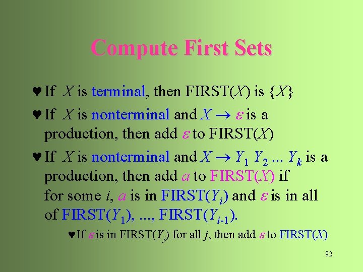 Compute First Sets © If X is terminal, then FIRST(X) is {X} © If