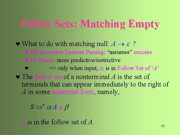 Follow Sets: Matching Empty © What to do with matching null: A ? ©