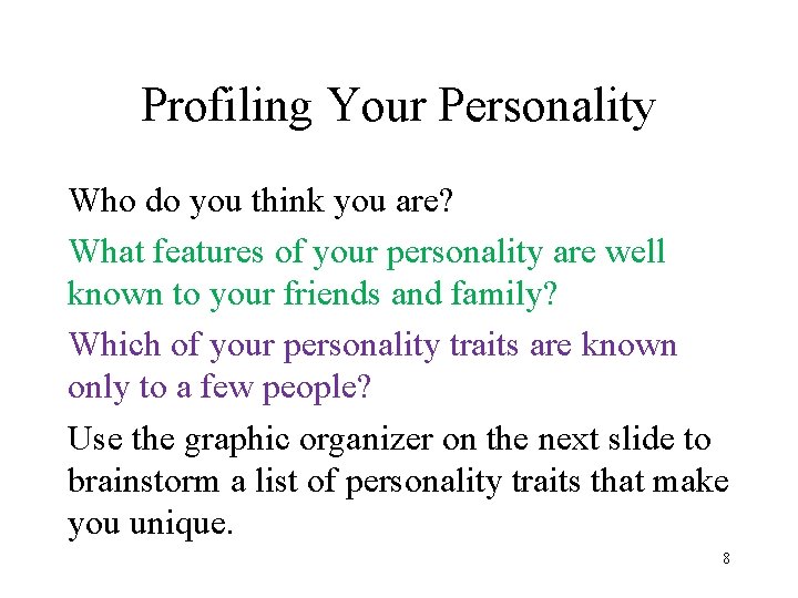 Profiling Your Personality Who do you think you are? What features of your personality