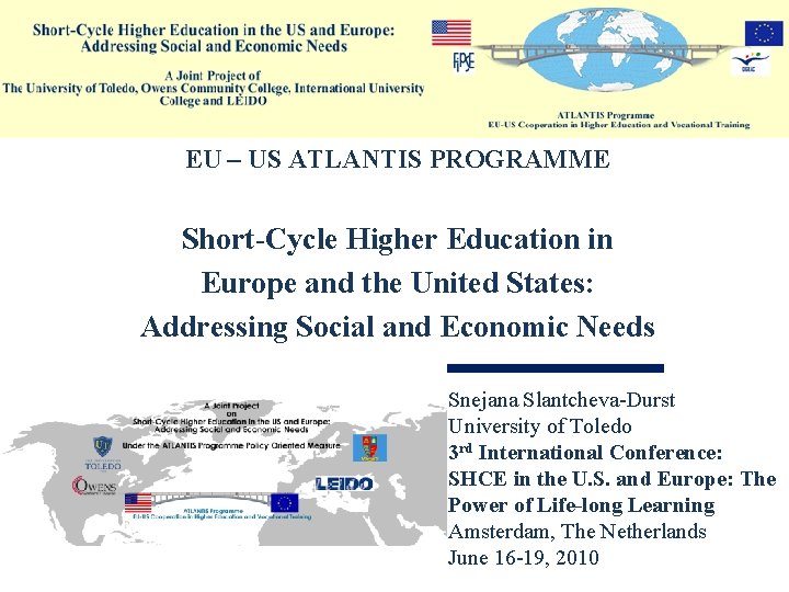 EU – US ATLANTIS PROGRAMME Short-Cycle Higher Education in Europe and the United States: