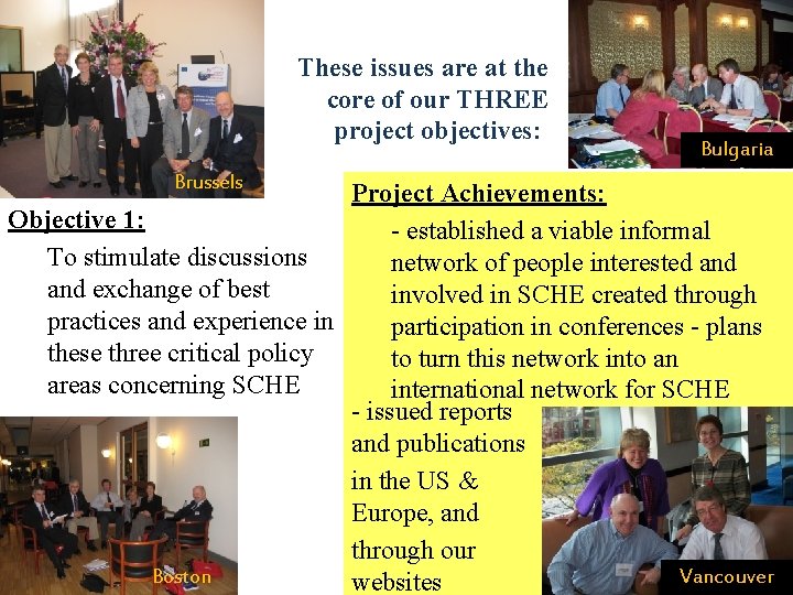 These issues are at the core of our THREE project objectives: Brussels Bulgaria Project