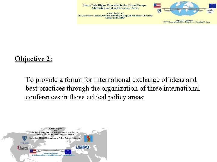 Objective 2: To provide a forum for international exchange of ideas and best practices