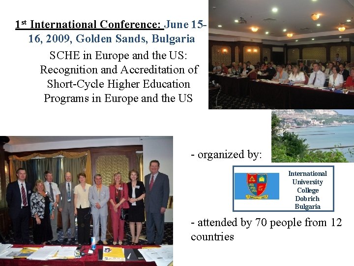 1 st International Conference: June 1516, 2009, Golden Sands, Bulgaria SCHE in Europe and