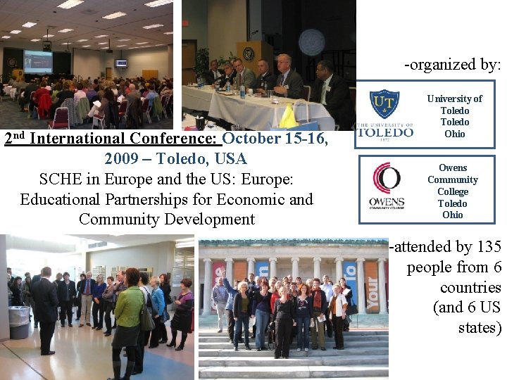 -organized by: 2 nd International Conference: October 15 -16, 2009 – Toledo, USA SCHE