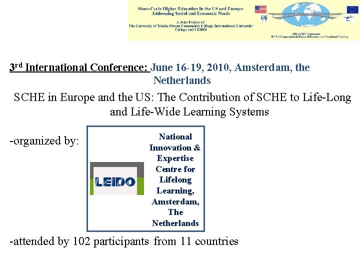 3 rd International Conference: June 16 -19, 2010, Amsterdam, the Netherlands SCHE in Europe