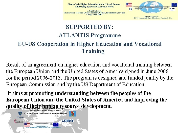 SUPPORTED BY: ATLANTIS Programme EU-US Cooperation in Higher Education and Vocational Training Result of