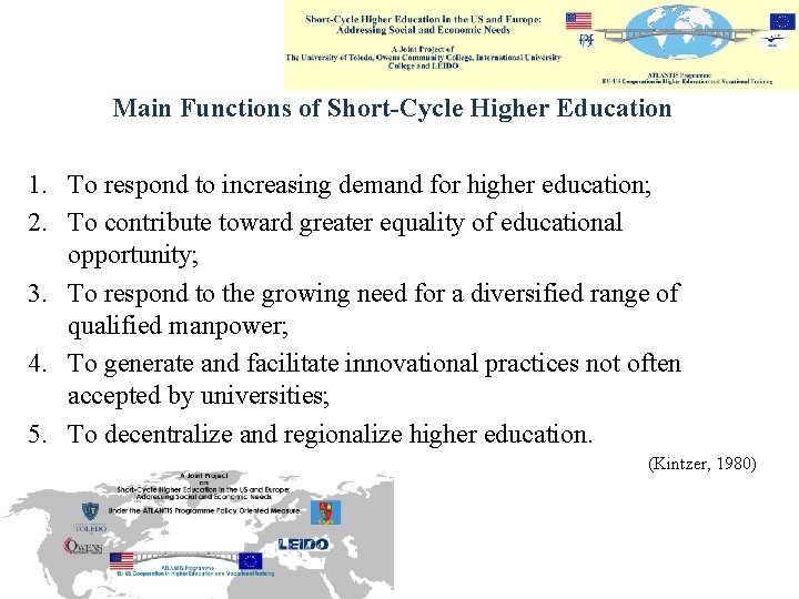 Main Functions of Short-Cycle Higher Education 1. To respond to increasing demand for higher