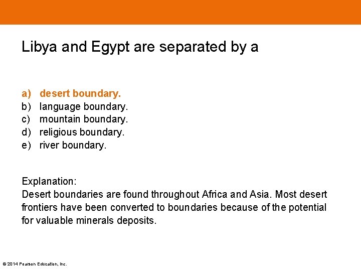Libya and Egypt are separated by a a) b) c) d) e) desert boundary.